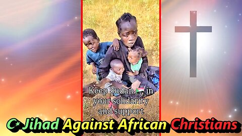 Jihad in Africa: Arab Muslims Terrorize Christians, Burn Them and Turn Sudan Into a Graveyard
