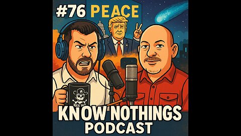 Know Nothings Podcast #76