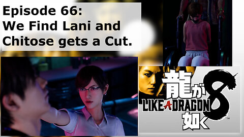 Episode 66: We Find Lani and Chitose gets a Cut.