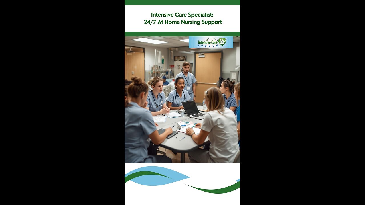 Intensive Care Specialist: 24/7 At-Home Nursing Support