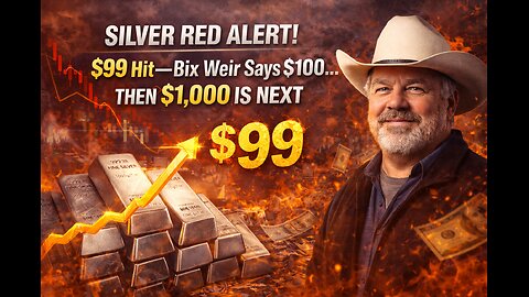 SILVER RED ALERT! $99 Hit—Bix Weir Says $100… Then $1,000 Is Next