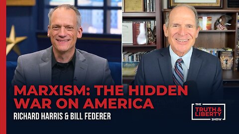 Marxism: The Hidden War on America with Bill Federer on The Truth & Liberty Show