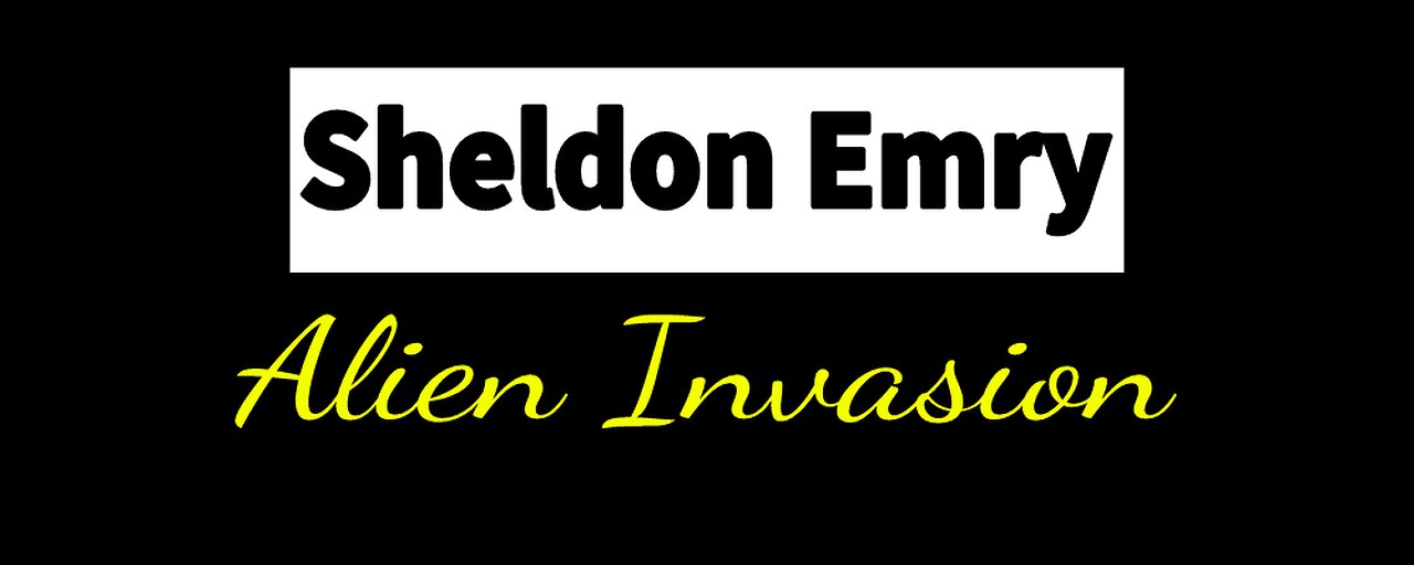Sheldon Emry - Alien Invasion