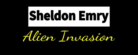 Sheldon Emry - Alien Invasion