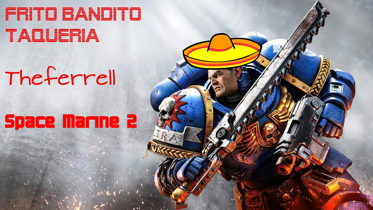 (Space Marine 2) Fritos.......In.........Space!!!!!!!!!