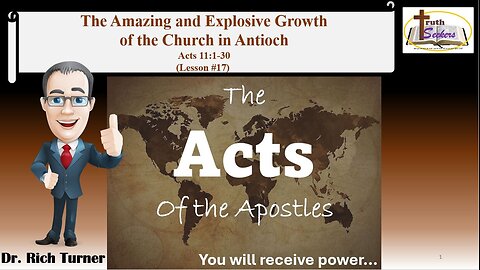 Acts 11:1-30 – The Amazing and Explosive Growth of the Church in Antioch – Lesson #17