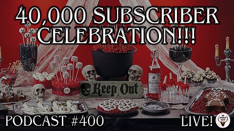40,000 SUBSCRIBER CELEBRATION and Q&A!!! - THS Podcast #400 LIVE - The Horror Show
