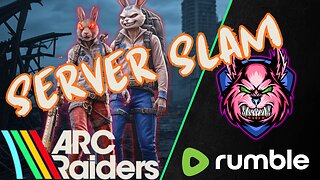ARC Raiders - SERVER SLAM TIME!!!! LFG!!!
