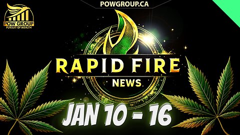 Cannabis News Weekly Recap & Rapid Fire Updates (January 10 - 16, 2025)
