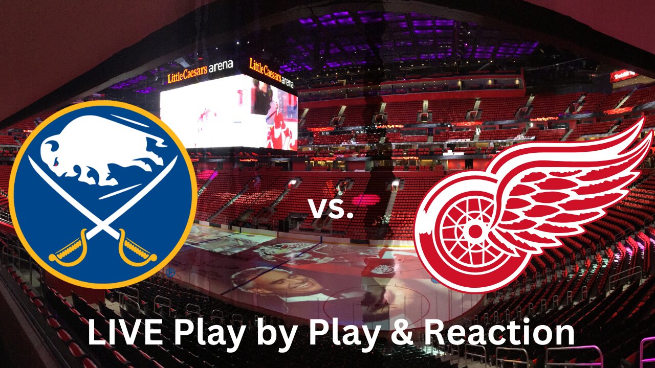 Buffalo Sabres vs. Detroit Red Wings LIVE Play by Play & Reaction