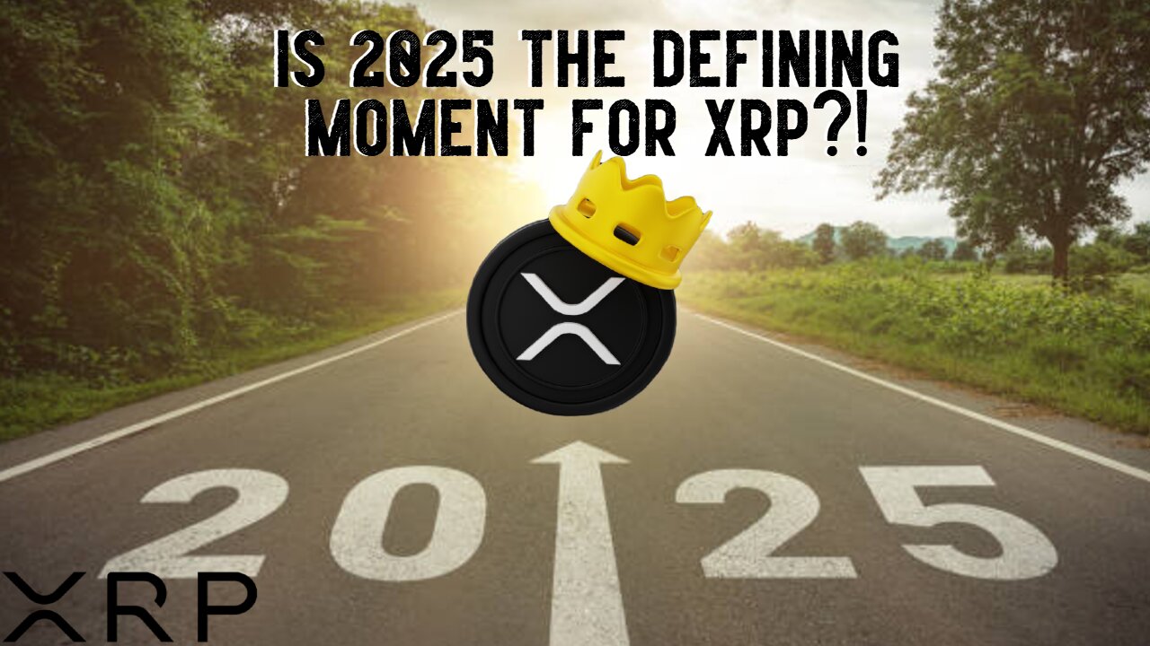 Is 2025 The DEFINING MOMENT For XRP?!