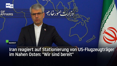 Iran reagiert auf Stationierung von US-Flugzeugträger im Nahen Osten: "Wir sind bereit"