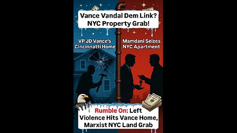 Rumble On: Left Violence Hits Vance Home, Marxist NYC Land Grab - Ep. 312, 1/7/26