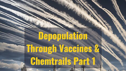 Depopulation Through Vaccines and Chemtrails with Kent Hovind