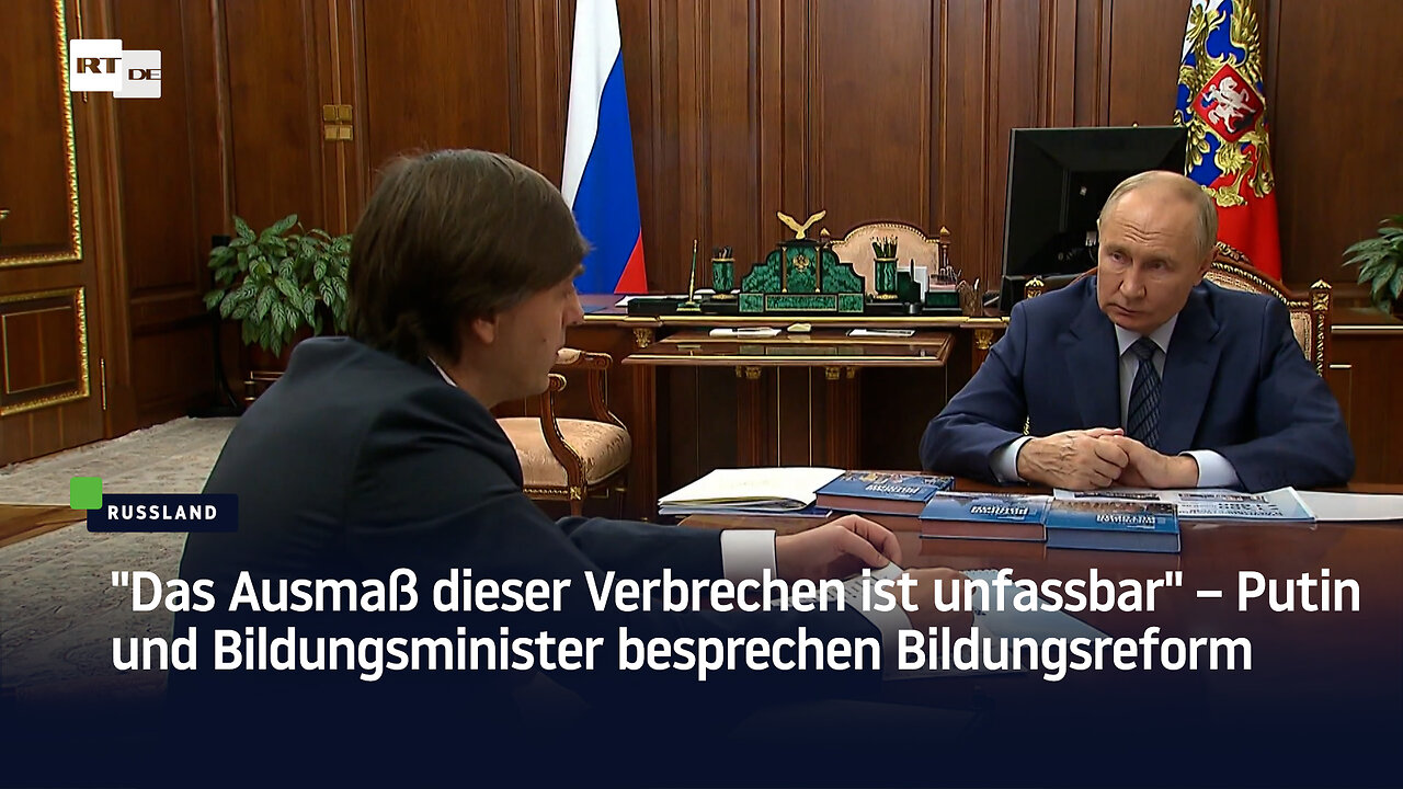 "Das Ausmaß dieser Verbrechen ist unfassbar" – Putin und Bildungsminister besprechen Bildungsreform