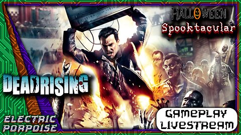 Halloween Spooktacular 2025 | Dead Rising | Electric Porpoise Productions LIVE