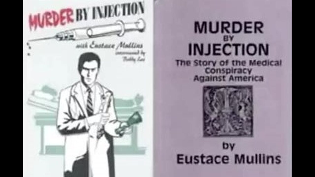Various excerpts from Eustace Mullins 1989 book "Murder by Injection".