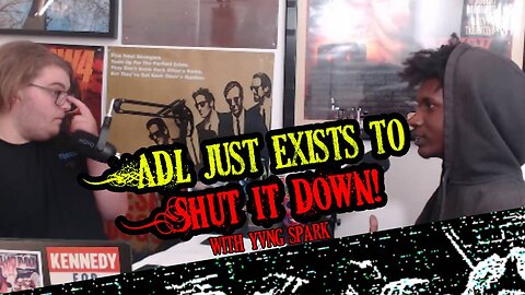 The ADL only exists to SHUT IT DOWN!!!! (ft. YVNG SPARK) (CLIP)