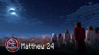 Matthew 24 – Signs of the End | The Bible on BrainRot