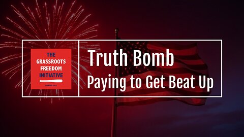 Episode: "Paying to Get Beat Up" • GFI's "Truth Bomb" Series