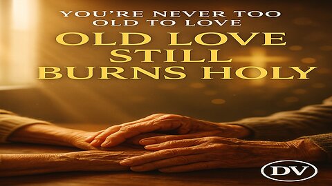 Old Love Still Burns Holy | A Faith Message on Enduring Love