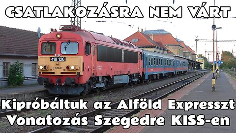 2025.08.19. A kérészéletű Alföld-expressz. Fordított világ a csatlakozásoknál, IC vár, a személy nem