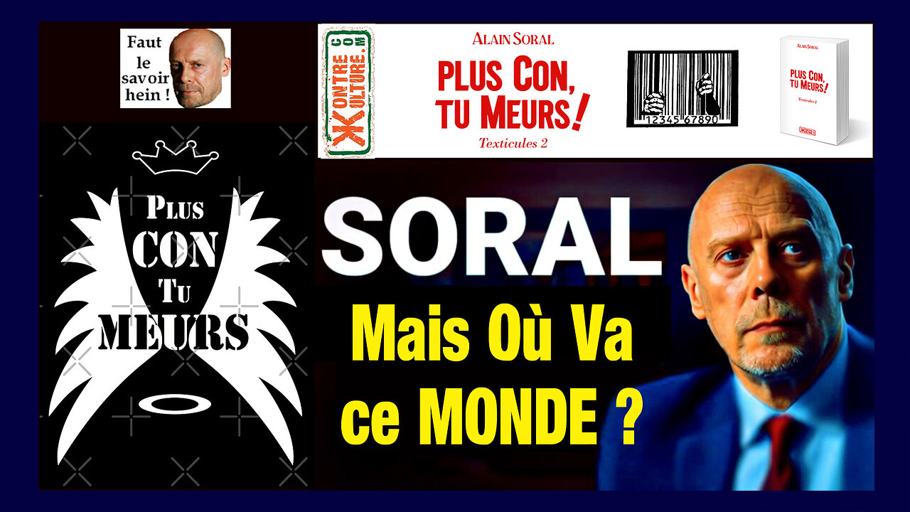 Alain SORAL.Mais où va ce monde ? (Extraits)