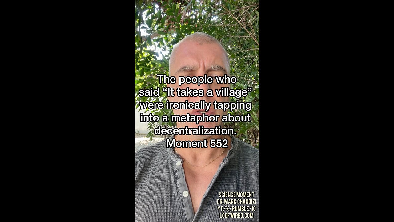 ‘‘It takes a village’ was an accidental nod to decentralization. Moment 552