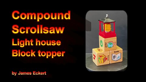 Compound Scrollsaw Light House Block topper