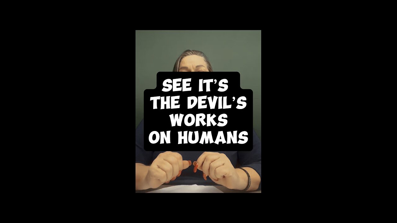 Devil’s Works On Humans 🤯