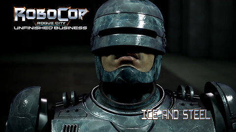 Robocop: Rogue City Unfinished Buisness | Ice & Steel