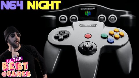 Nintendo 64 Night 2 | ULTRA BEST AT GAMES (Original Live Version)