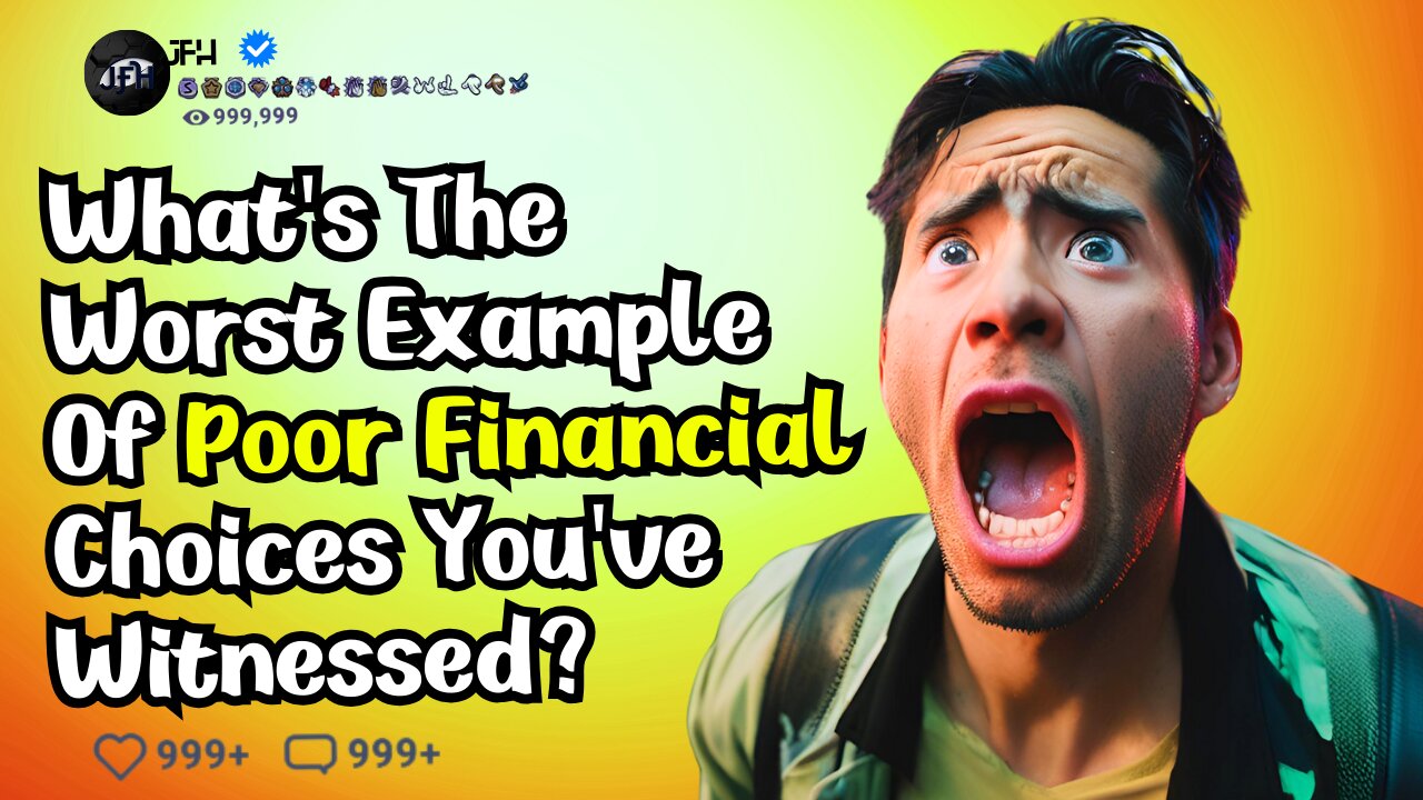 What's the worst financial decision you've seen someone make?