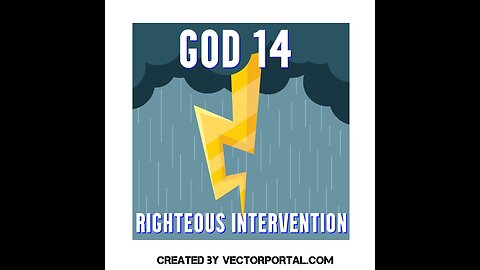 GOD 14 - RIGHTEOUS INTERVENTION