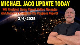 Michael Jaco Situation Update Mar 4: "Will President Trump Reveal Hidden Messages And Announce Arrests On The Congress Report?"