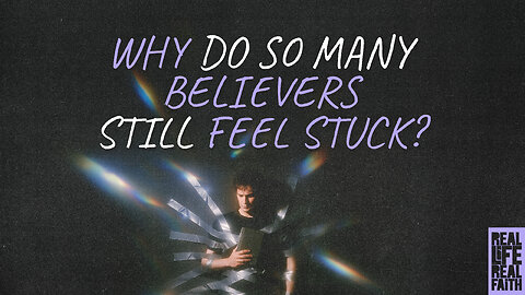 Saved but Still Stuck? Why Many Christians Stop Growing