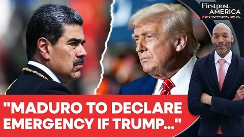 Venezuela Says Maduro to Declare State of Emergency If Trump Orders Attack | Firstpost America