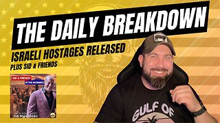 TDB: Israeli hostages released, live with Sid & Friends.