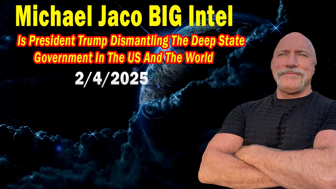 Michael Jaco BIG Intel Feb 4: "Is President Trump Dismantling The Deep State Government! Breaking News By Michael Jaco"