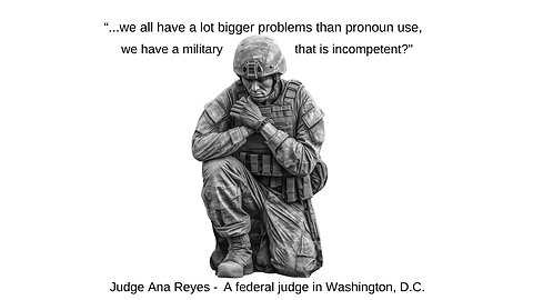 Incompetent Military - DC Judge thinks so!