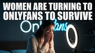 OnlyFans Is Becoming The Only Option For Millions of Women