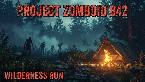 Project Zomboid B42 Wilderness Run