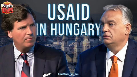 Tucker: Hungary PM Viktor Orbán on USAID, Trump, Immigration, NATO, and the Russia/Ukraine War