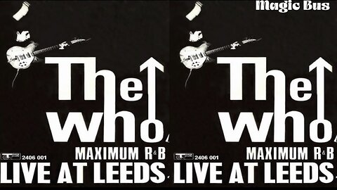 The Who - Magic Bus (Live At Leeds 1970)