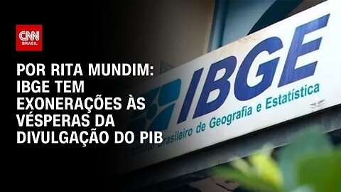 IBGE tem exonerações às vésperas da divulgação do PIB. 2026/02/04. 😜