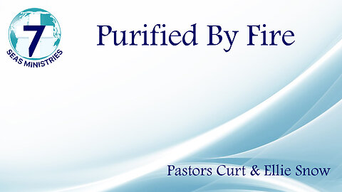 Purified By Fire