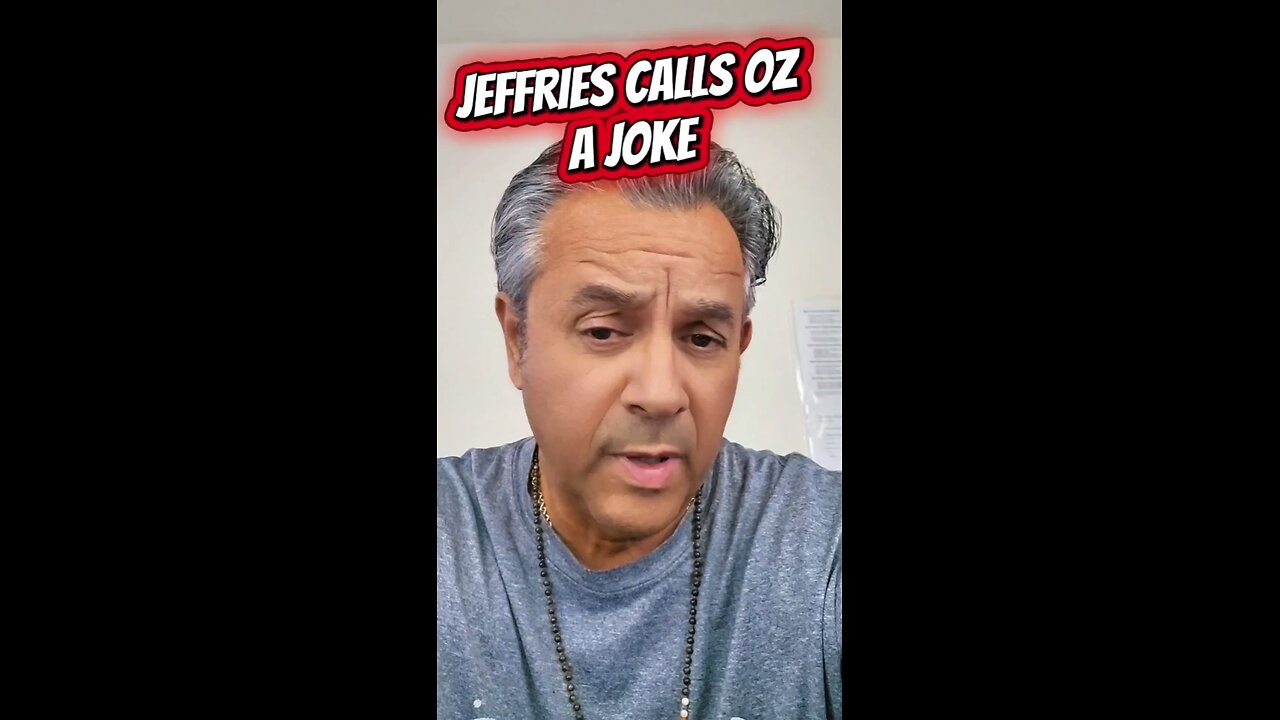 JEFFRIES CALLS DR OZ A JOKE