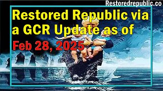 Restored Republic via a GCR Update as of Feb 28, 2025 - Judy Byington