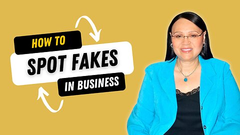 How to Spot & Protect Yourself from FAKES (in business)