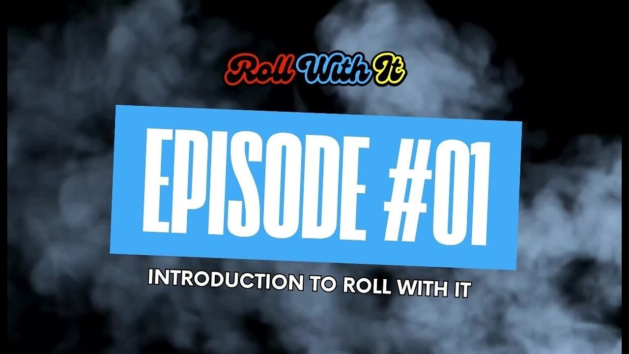 Roll With It: Introduction Episode | Ep. 1